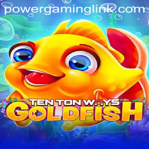 Exploring TenTonWaysGoldfish: A Revolutionary Power Gaming Experience