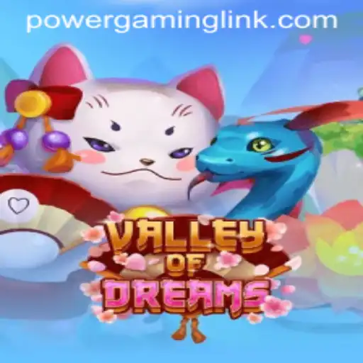 Valley of Dreams: Exploring the World of Power Gaming